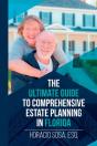 The Ultimate Guide To Comprehensive Estate Planning In Florida - Preview