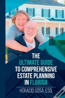 Capa do artigo The Ultimate Guide To Comprehensive Estate Planning In Florida
