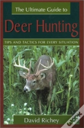The Ultimate Guide To Deer Hunting