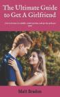 The Ultimate Guide To Get A Girlfriend - Preview