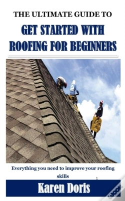 Capa do artigo The Ultimate Guide To Get Started With Roofing For Beginners