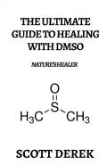 The Ultimate Guide To Healing With Dmso