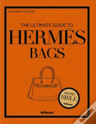 The Ultimate Guide To Hermes Bags