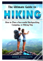 Capa do artigo The Ultimate Guide To Hiking