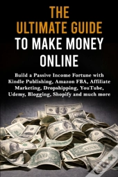 The Ultimate Guide To Make Money Online