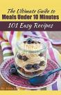 The Ultimate Guide To Meals Under 10 Min - Preview
