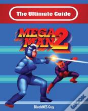 The Ultimate Guide To Mega Man 2
