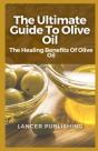 The Ultimate Guide To Olive Oil - Preview