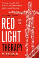 The Ultimate Guide To Red Light Therapy, Revised Edition