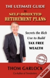 The Ultimate Guide To Self-Directed Retirement Plans