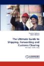 The Ultimate Guide To Shipping, Forwarding And Customs Clearing - Preview