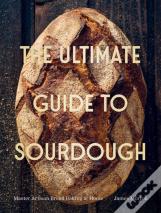The Ultimate Guide To Sourdough
