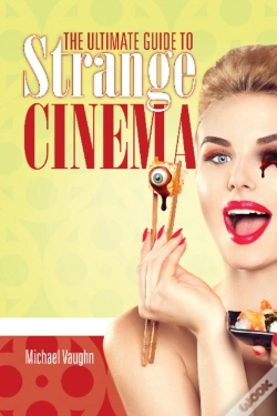 Capa do artigo The Ultimate Guide To Strange Cinema