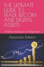 The Ultimate Guide To Trade Bitcoin And Digital Assets - Preview