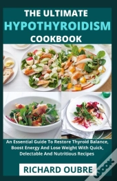 The Ultimate Hypothyroidism Cookbook
