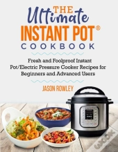The Ultimate Instant Pot(R) Cookbook