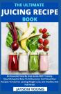 The Ultimate Juicing Recipe Book - Preview