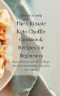The Ultimate Keto Chaffle Cookbook Recipes For Beginners - Preview