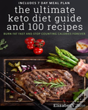 The Ultimate Keto Diet Guide & 100 Recipes