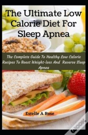 Capa do artigo The Ultimate Low Calorie Diet For Sleep Apnea