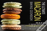 The Ultimate Macaron Baking Cookbook