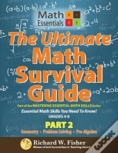 The Ultimate Math Survival Guide Part 2: Geometry, Problem Solving, And Pre-Algebra
