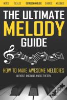 The Ultimate Melody Guide