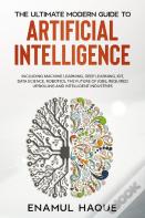 The Ultimate Modern Guide To  Artificial Intelligence