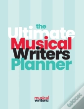 The Ultimate Musical Writer'S Planner
