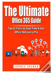 The Ultimate Office 365 Guide