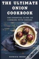 The Ultimate Onion Cookbook