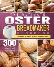 Capa do artigo The Ultimate Oster Breadmaker Cookbook