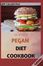 The Ultimate Pegan Diet Cookbook
