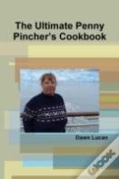 The Ultimate Penny Pincher'S Cookbook