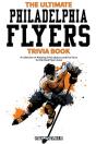 The Ultimate Philadelphia Flyers Trivia Book - Preview