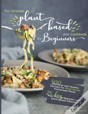 Capa do artigo The Ultimate Plant-Based Diet Cookbook For Beginners