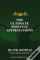 The  Ultimate  Positive  Affirmations - Blank Journal
