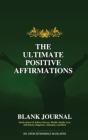 The  Ultimate  Positive  Affirmations - Blank Journal - Preview