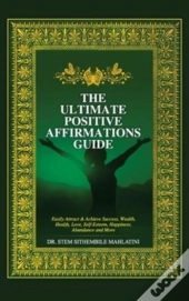 The Ultimate Positive Affirmations  Guide