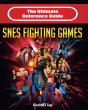 The Ultimate Reference Guide To Snes Fighting Games - Preview