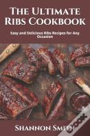 The Ultimate Ribs Cookbook