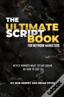 The Ultimate Script Book For Network Marketers