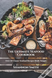 The Ultimate Seafood Cookbook