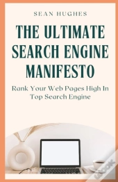 The Ultimate Search Engine Manifesto