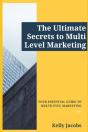 The Ultimate Secrets To Multi Level Marketing - Preview