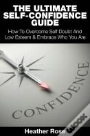 The Ultimate Self-Confidence Guide