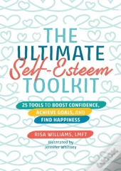 The Ultimate Self-Esteem Toolkit