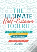 The Ultimate Self-Esteem Toolkit