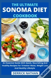 The Ultimate Sonoma Diet Cookbook
