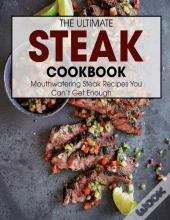 The Ultimate Steak Cookbook